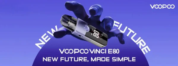 VOOPOO Vinci E80 pod kit with "New Future, Made Simple" branding on a purple gradient background